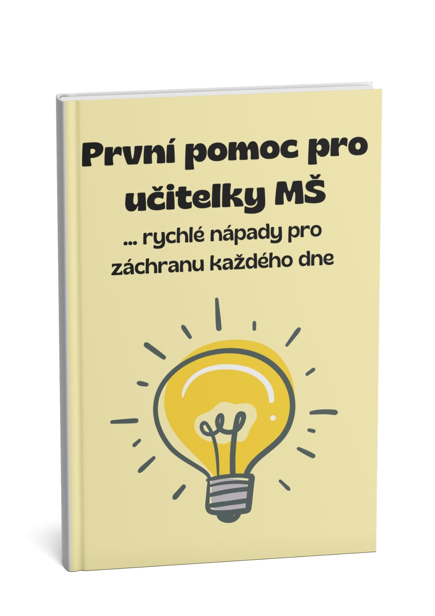 První pomoc pro učitelky MŠ: rychlé nápady pro záchranu každého dne