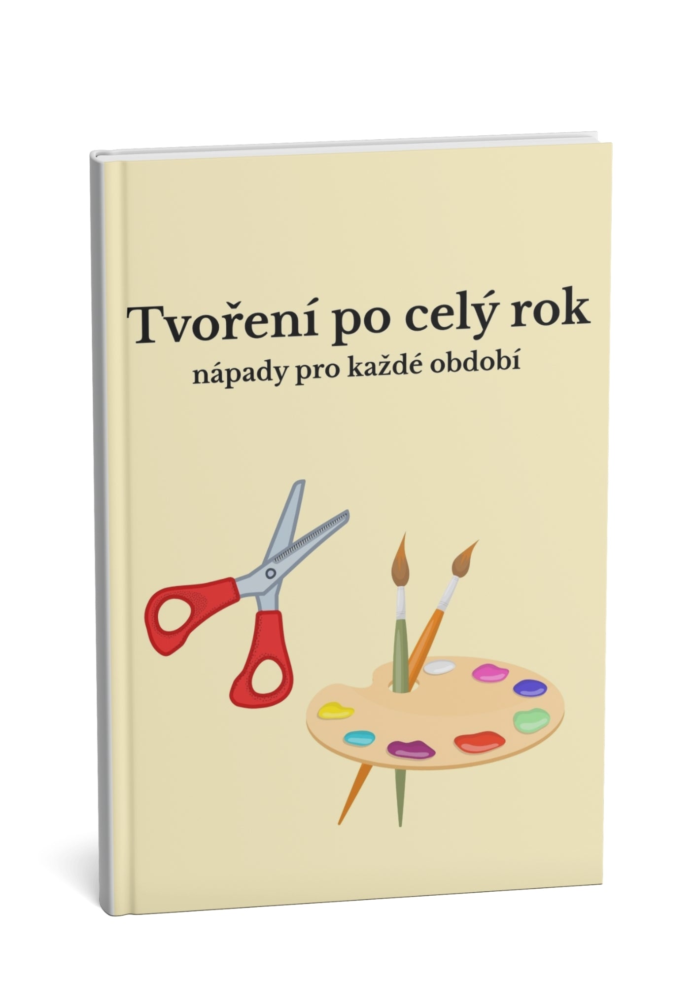 Tvoření po celý rok – nápady pro každé období a svátek