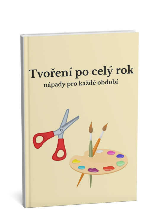 Tvoření po celý rok – nápady pro každé období a svátek