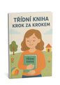 Třídní kniha krok za krokem: průvodce pro vychovatelky ŠD