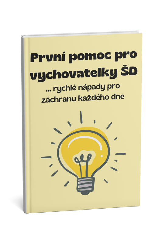 První pomoc pro vychovatelky ŠD: rychlé nápady pro záchranu každého dne