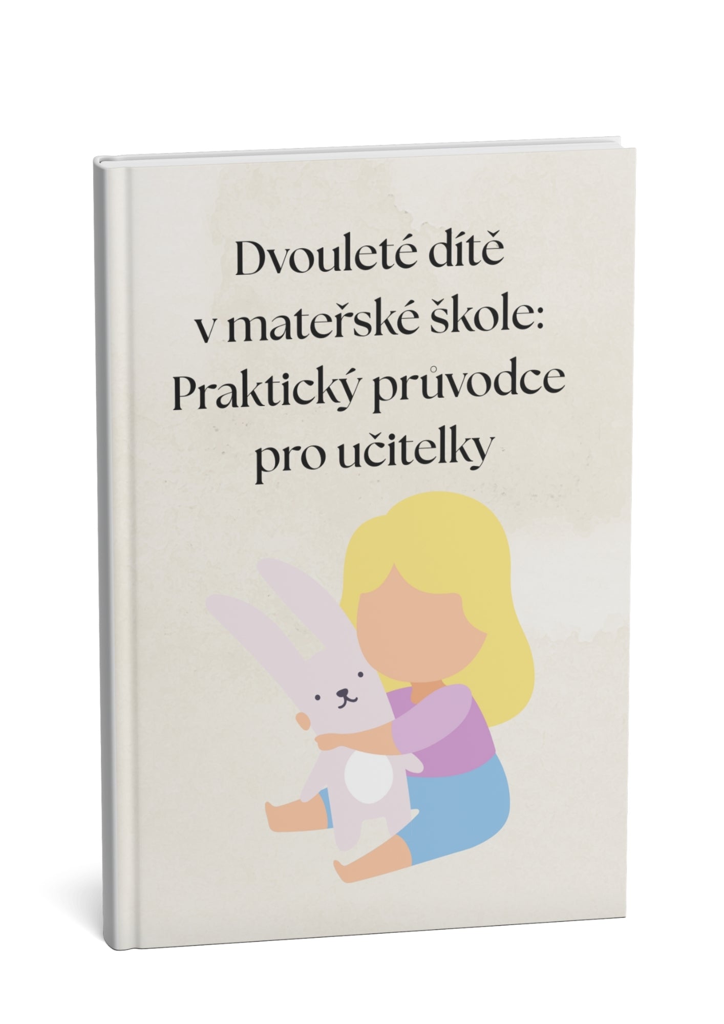 Dvouleté dítě v mateřské škole: Praktický průvodce pro učitelky