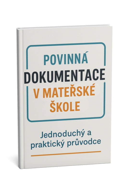 Povinná dokumentace v mateřské škole – jednoduchý a praktický průvodce